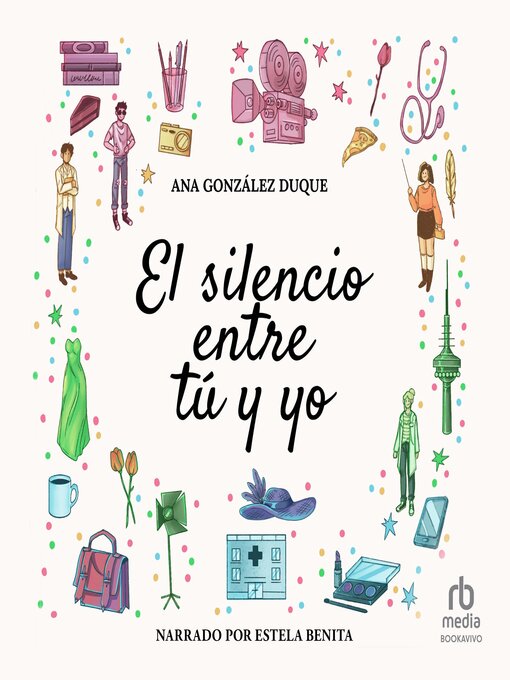 Title details for El silencio entre tú y yo by Ana González-Duque - Available